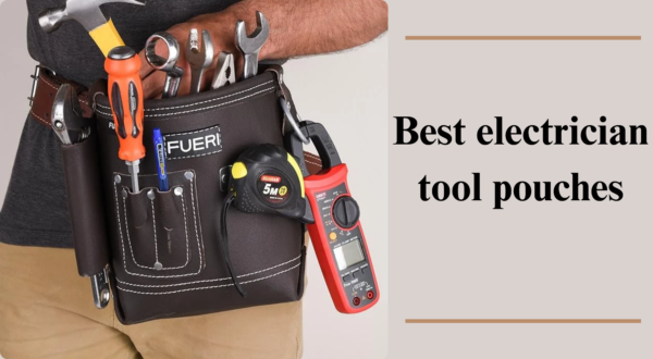 Top High-Quality Electrician Tool Pouches USA 2025