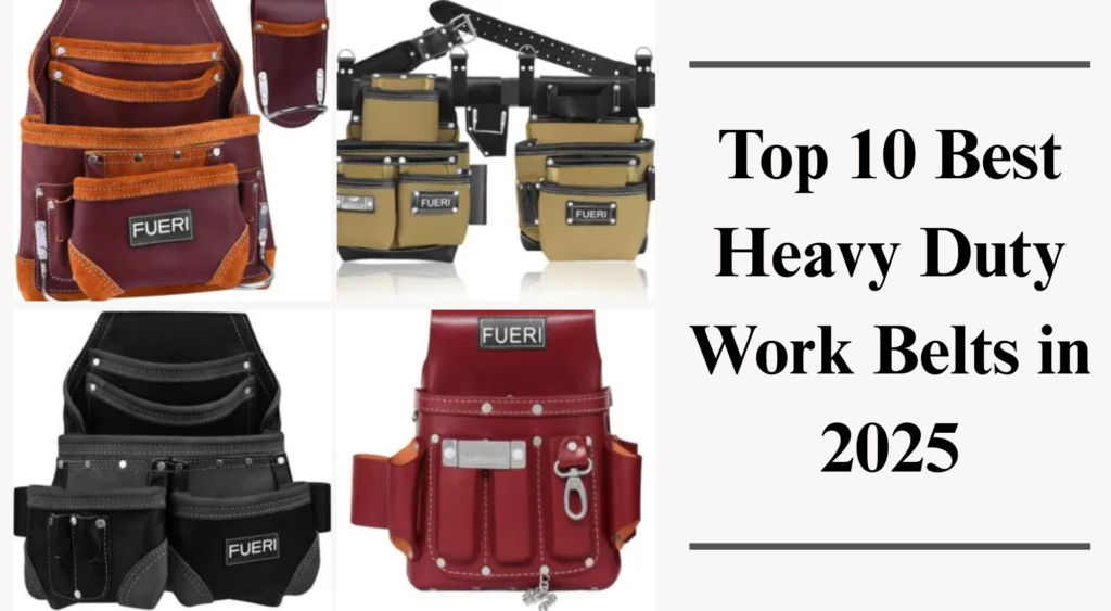 Top Heavy Duty Work Belts 2025 | Fueri USA Brand